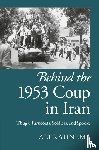 Rahnema, Ali (The American University of Paris - Behind the 1953 Coup in Iran