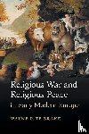Te Brake, Wayne P. (State University of New York - Religious War and Religious Peace in Early Modern Europe