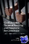  - Civil Liberties, National Security and Prospects for Consensus - Legal, Philosophical and Religious Perspectives