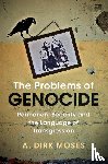 Moses, A. Dirk (University of North Carolina - The Problems of Genocide