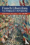  - French Liberalism from Montesquieu to the Present Day