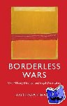 Chayes, Antonia - Borderless Wars - Civil Military Disorder and Legal Uncertainty