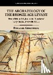 Greenberg, Raphael (Tel-Aviv University) - The Archaeology of the Bronze Age Levant