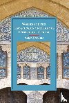 Sayeed, Asma (University of California - Women and the Transmission of Religious Knowledge in Islam