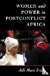 Tripp, Aili Mari (University of Wisconsin, Madison) - Women and Power in Postconflict Africa