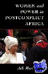 Tripp, Aili Mari (University of Wisconsin, Madison) - Women and Power in Postconflict Africa