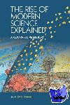 Cohen, H. Floris (Universiteit Utrecht, The Netherlands) - The Rise of Modern Science Explained - A Comparative History