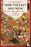 Phillips, Andrew (University of Queensland) - How the East Was Won