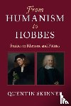 Skinner, Quentin (Queen Mary University of London) - From Humanism to Hobbes - Studies in Rhetoric and Politics