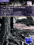 Wheeley, Tom - A/AS Level History for AQA The English Revolution, 1625–1660 Student Book