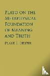 Hestir, Blake E. (Texas Christian University) - Plato on the Metaphysical Foundation of Meaning and Truth