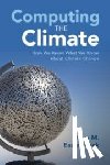 Easterbrook, Steve M. (University of Toronto) - Computing the Climate
