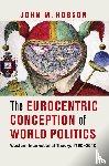 Hobson, John M. (University of Sheffield) - The Eurocentric Conception of World Politics