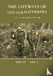 Kelly, Robert L. (University of Wyoming) - The Lifeways of Hunter-Gatherers