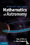 Fleisch, Daniel (Wittenberg University, Kregenow, Julia (Pennsylvania State University) - A Student's Guide to the Mathematics of Astronomy