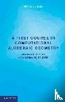 Decker, Wolfram (Technische Universitat Kaiserslautern, Pfister, Gerhard (Technische Universitat Kaiserslautern - A First Course in Computational Algebraic Geometry