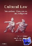 Nafziger, James A. R. (Willamette University, Oregon), Paterson, Robert Kirkwood (University of British Columbia, Vancouver), Renteln, Alison Dundes (University of Southern California) - Cultural Law - International, Comparative, and Indigenous