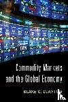 Clayton, Blake C. - Commodity Markets and the Global Economy