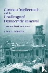 Forner, Sean A. (Michigan State University) - German Intellectuals and the Challenge of Democratic Renewal