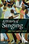 Potter, John (University of York), Sorrell, Neil (University of York) - A History of Singing