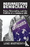 Bretherton, Luke (Duke University - Resurrecting Democracy