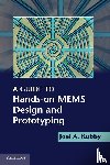 Kubby, Joel A. (University of California - A Guide to Hands-on MEMS Design and Prototyping