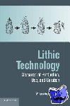  - Lithic Technology - Measures of Production, Use and Curation
