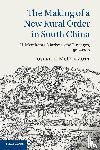 McDermott, Joseph P. (University of Cambridge) - The Making of a New Rural Order in South China: Volume 2, Merchants, Markets, and Lineages, 1500–1700