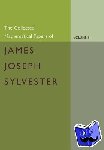Sylvester, James Joseph - The Collected Mathematical Papers of James Joseph Sylvester: Volume 3, 1870-1883 - Volume 3, 1870 1883