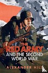 Hill, Alexander (University of Calgary) - The Red Army and the Second World War