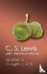 Lewis, C. S. - Spenser's Images of Life
