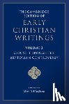  - The Cambridge Edition of Early Christian Writings: Volume 3, Christ: Through the Nestorian Controversy