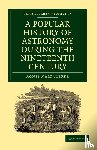 Clerke, Agnes Mary - A Popular History of Astronomy During the Nineteenth Century
