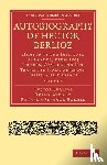 Berlioz, Hector - Autobiography of Hector Berlioz: Volume 1