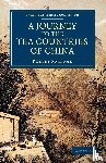 Fortune, Robert - A Journey to the Tea Countries of China