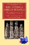 Jacobs, Joseph - Bibliotheca Anglo-Judaica - A Bibliographical Guide to Anglo-Jewish History