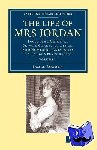 Boaden, James - The Life of Mrs Jordan - Including Original Private Correspondence, and Numerous Anecdotes of her Contemporaries