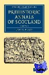 Wilson, Daniel - Prehistoric Annals of Scotland