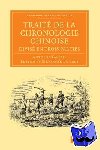 Gaubil, Antoine - Traite de la chronologie chinoise, divise en trois parties