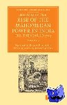 Ferishta, Mahomed Kasim - History of the Rise of the Mahomedan Power in India, till the Year AD 1612