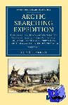 Richardson, John - Arctic Searching Expedition - A Journal of a Boat-Voyage through Rupert's Land and the Arctic Sea, in Search of the Discovery Ships under Command of Sir John Franklin