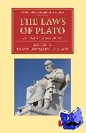 Plato - The Laws of Plato - Edited with an Introduction, Notes etc.
