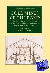 Hatch, F. H., Chalmers, J. A. - Gold Mines of the Rand - Being a Description of the Mining Industry of Witwatersrand, South African Republic