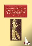 Thompson, Edward Maunde - An Introduction to Greek and Latin Palaeography
