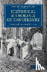 Stanley, Arthur Penrhyn - Historical Memorials of Canterbury