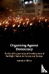 Ellinas, Antonis A. (University of Cyprus) - Organizing Against Democracy