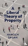 Dagan, Hanoch - A Liberal Theory of Property