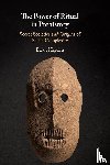 Hayden, Brian (University of British Columbia - The Power of Ritual in Prehistory