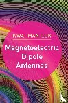 Luk, Kwai Man (City University of Hong Kong) - Magnetoelectric Dipole Antennas