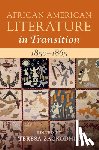  - African American Literature in Transition, 1850–1865: Volume 4, 1850–1865